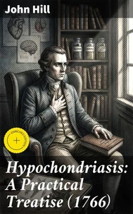 Hypochondriasis: A Practical Treatise (1766)