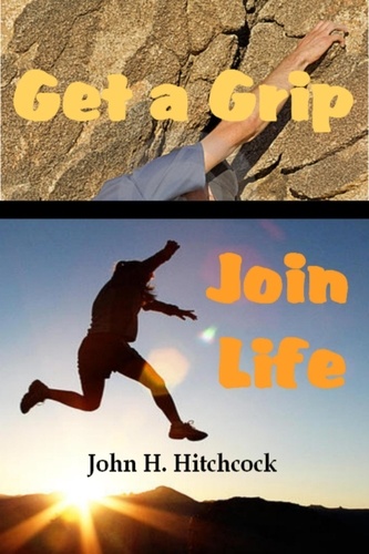  John Hitchcock - Get a Grip - Join Life.