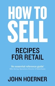 John Hoerner - How to Sell - Recipes for Retail.