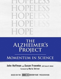 John Hoffman et Susan Froemke - The Alzheimer's Project - Momentum in Science.