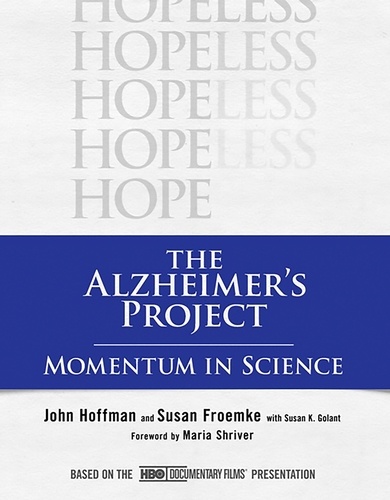 John Hoffman et Susan Froemke - The Alzheimer's Project - Momentum in Science.
