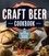 The American Craft Beer Cookbook. 155 Recipes from Your Favorite Brewpubs and Breweries