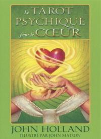 John Holland et John Matson - Le tarot psychique pour le coeur.