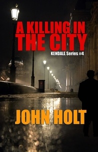  John Holt - A Killing in the City - Kendall, #4.