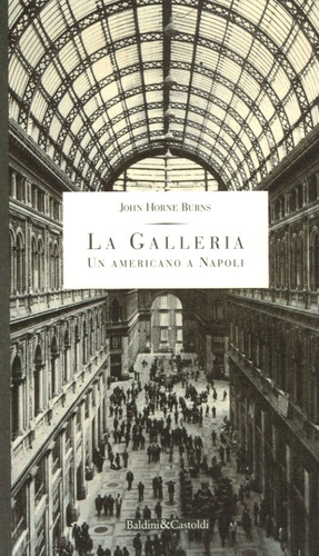 John Horne Burns - La Galleria - Un americano a Napoli.