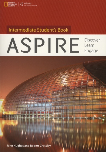 John Hughes et Robert Crossley - Aspire - Intermediate Student's Book - Discover, Learn, Engage. 1 DVD