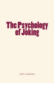 John Hughlings Jackson - The Psychology of Joking.