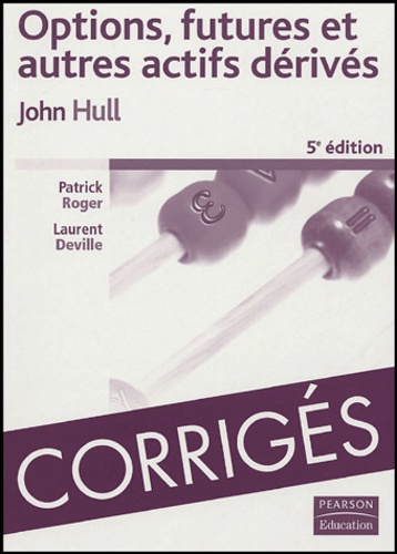 John Hull - Options, futures et autres actifs dérivés - Corrigés des exercices.