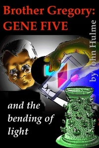  John Hulme - Brother Gregory: Gene Five - Mendel, #5.
