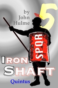  John Hulme - Iron Shaft: Quintus - Shaftsman, #5.