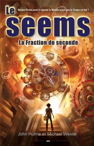John Hulme et Michael Wexler - Le Seems Tome 2 : La fraction de seconde.