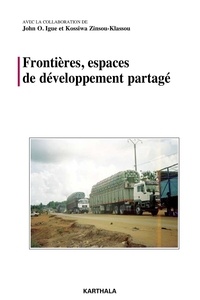 John Igué et Kossiwa Zinsou-Klassou - Frontières, espaces de développement partagé.