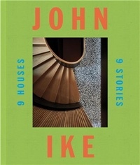 John Ike et Mitchell Owens - 9 Houses, 9 Stories.