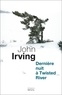 John Irving - Dernière nuit à Twisted River.