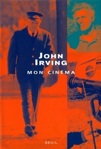 John Irving - Mon cinéma.