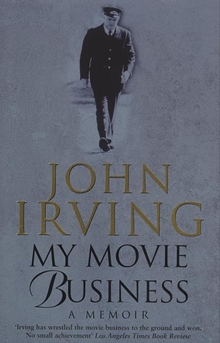 John Irving - My Movie Business..