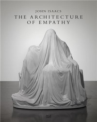 John Isaacs - The Architecture Of Empathy.