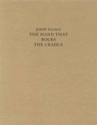 John Isaacs. The hand that rocks the cradle - The Hand That Rocks the Cradle.