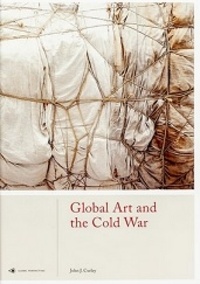  JOHN J. CURLEY - Global art and the cold war.