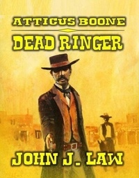 Ebooks à téléchargement gratuit pour iphone Atticus Boone - Dead Ringer  9798223992776 par John J. Law
