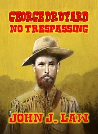  John J. Law - George Druyard - No Trespassing.