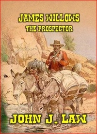  John J. Law - James Willows - The Prospector.
