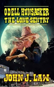  John J. Law - Odell Hunsacke - The Lone Sentry.