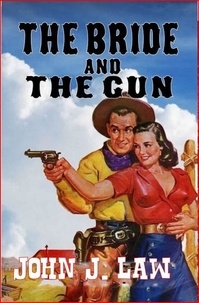  John J. Law - The Bride and The Gun.
