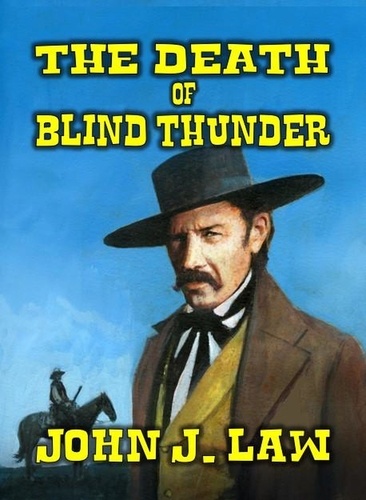  John J. Law - The Death of Blind Thunder.