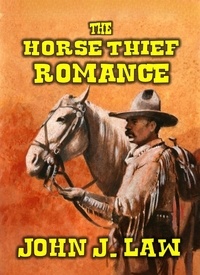  John J. Law - The Horse Thief Romance.