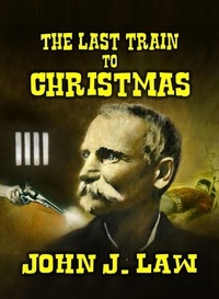 John J. Law - The Last Train to Christmas.
