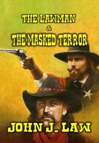 John J. Law - The Lawman and The Masked Terror.
