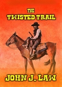  John J. Law - The Twisted Trail.