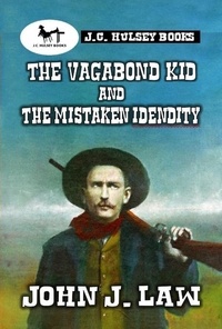  John J. Law - The Vagabond Kid and the Mistaken Identity.