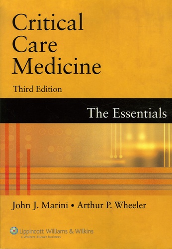 John-J Marini et Arthur P Wheeler - Critical Care Medicine : The essentials.