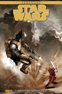 John Jackson Miller - Star Wars Légendes : L'Ancienne République T03 (Edition collector) - COMPTE FERME.