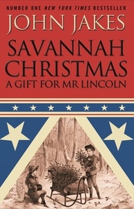 John Jakes - Savannah Christmas - A Gift for Mr Lincoln.
