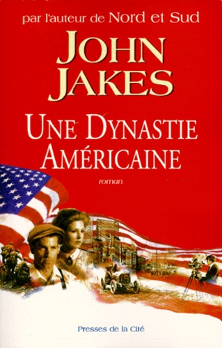 John Jakes - Une dynastie américaine.