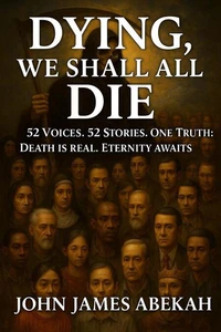 Dying, We Shall All Die