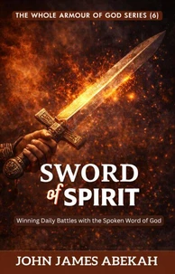 Sword of the Spirit (Winning Daily Battles with the Spoken Word of God)
