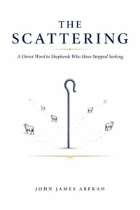 The Scattering (A Direct Word to Shepherds Who Have Stopped Seeking)