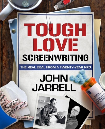  John Jarrell - Tough Love Screenwriting.