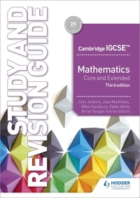 John Jeskins et Jean Matthews - Cambridge IGCSE Mathematics Core and Extended Study and Revision Guide 3rd edition.