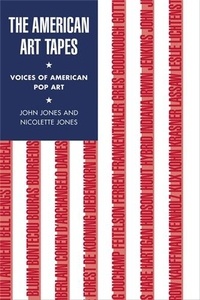 John Jones et Nicolette Jones - The American Art Tapes - Voices Of American Pop Art.