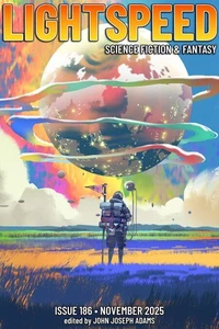 Lightspeed Magazine, Issue 186 (November 2025)