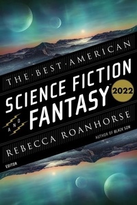 John Joseph Adams et Rebecca Roanhorse - The Best American Science Fiction and Fantasy 2022.