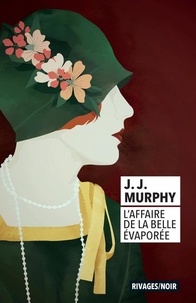 John Joseph Murphy - L'affaire de la Belle évaporée.