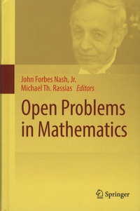 John Jr Forbes Nash et Michael-Th Rassias - Open Problems in Mathematics.