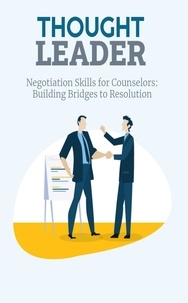Téléchargement ebook pour ipad gratuit Negotiation Skills for Counselors: Building Bridges to Resolution 9798223832492 par John Jr (Litterature Francaise) PDB PDF ePub