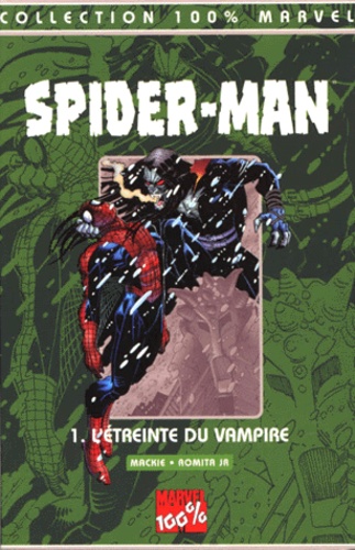 John JR Romita et Howard Mackie - Spider-Man Tome 1 : L'Etreinte Du Vampire.